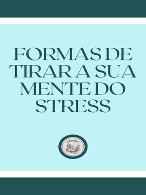 cover image of FORMAS DE TIRAR a SUA MENTE DO STRESS